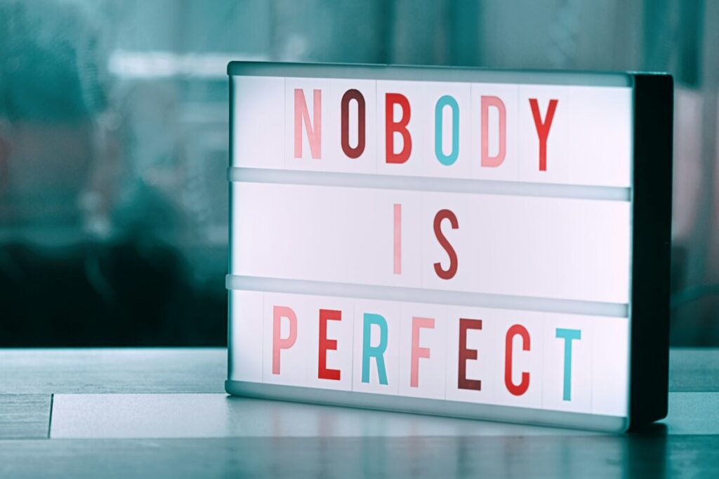 Image reminding the user that no one is perfect.